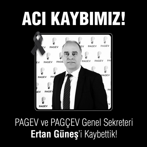 PAGEV ve PAGÇEV Genel Sekreteri Ertan Güneş'i Kaybettik