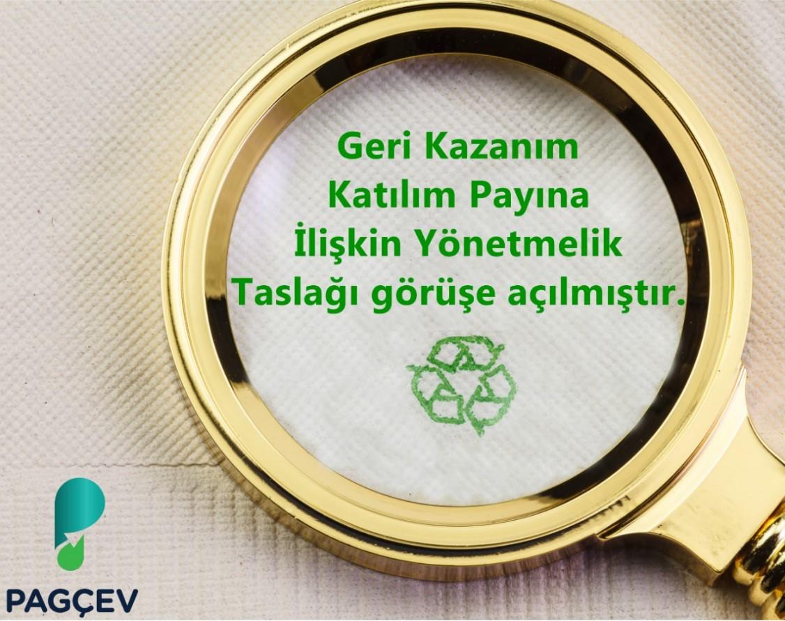 Geri Kazanım Katılım Payına İlişkin Yönetmelik Taslağı Görüşe Açıldı